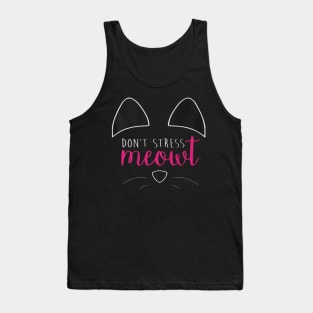 don't stress meowt Tank Top